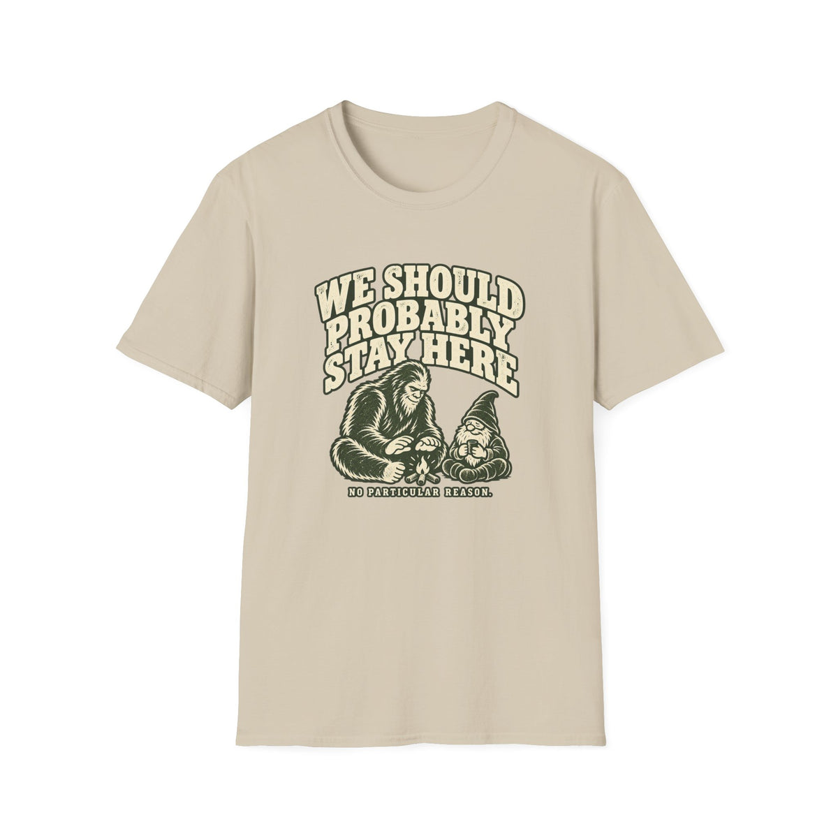We Should Stay T-Shirt