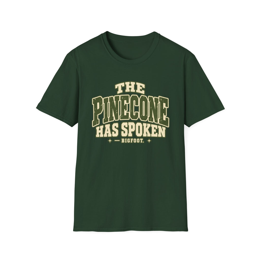 Pinecone Has Spoken T-Shirt