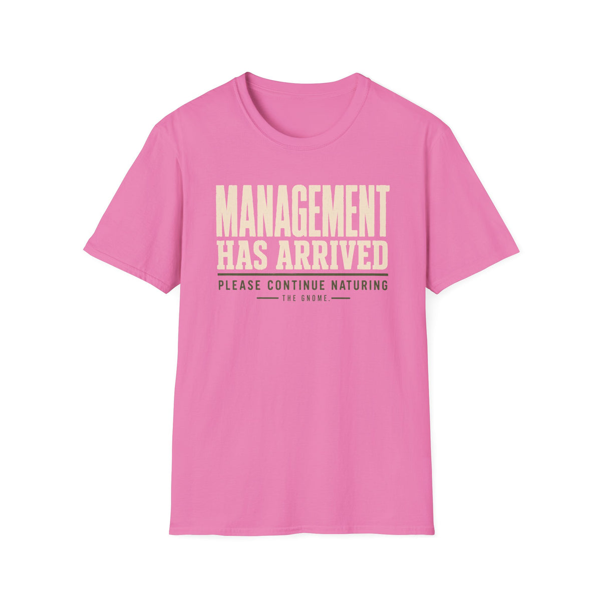 Management Has Arrived T-Shirt