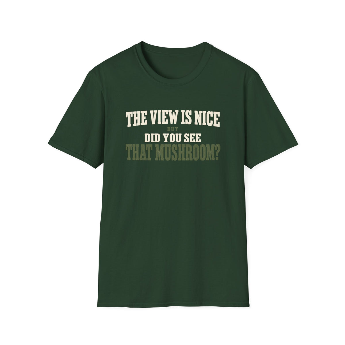 See That Mushroom? T-Shirt