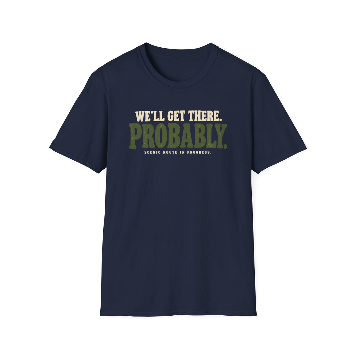 We'll Get There DK T-Shirt
