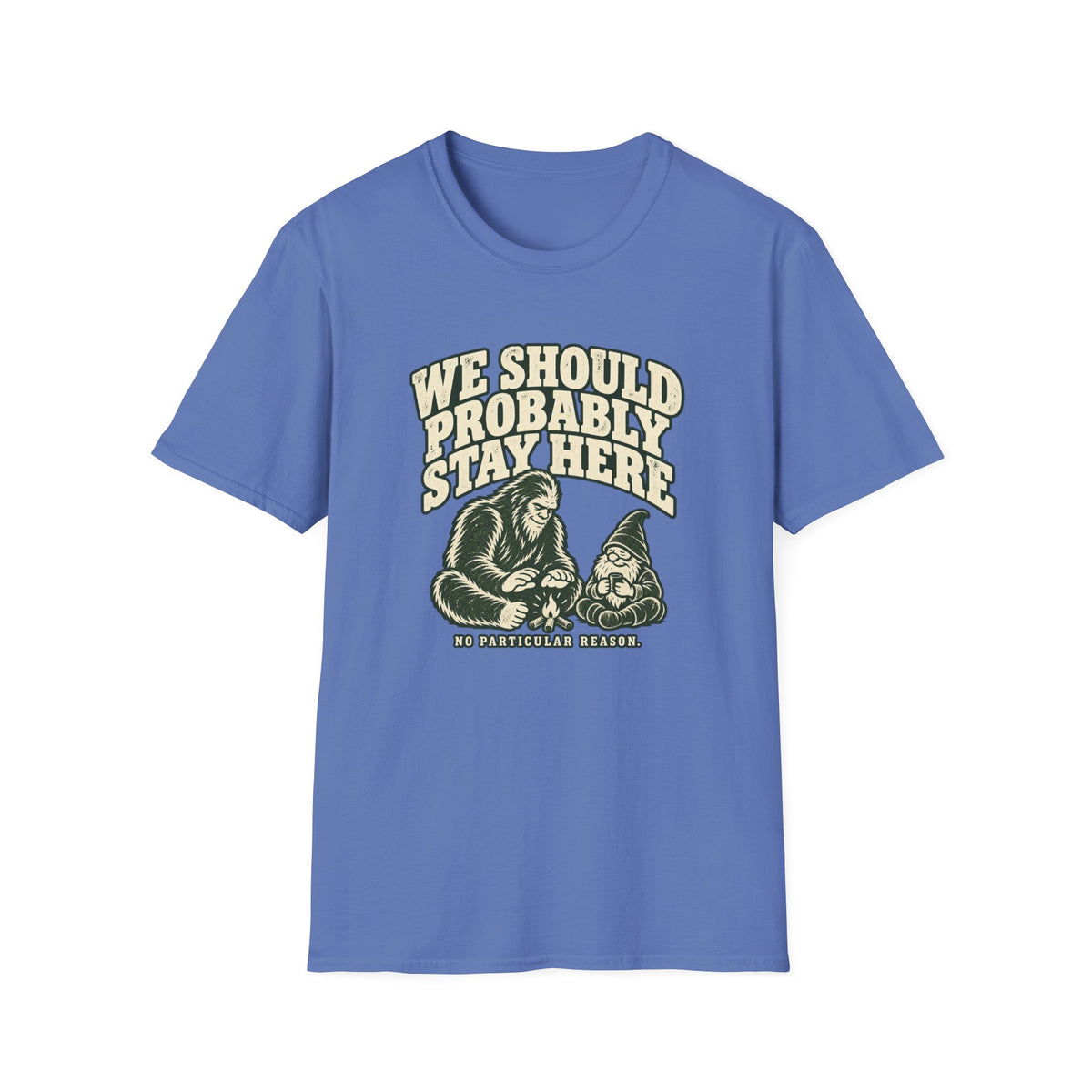 We Should Stay T-Shirt