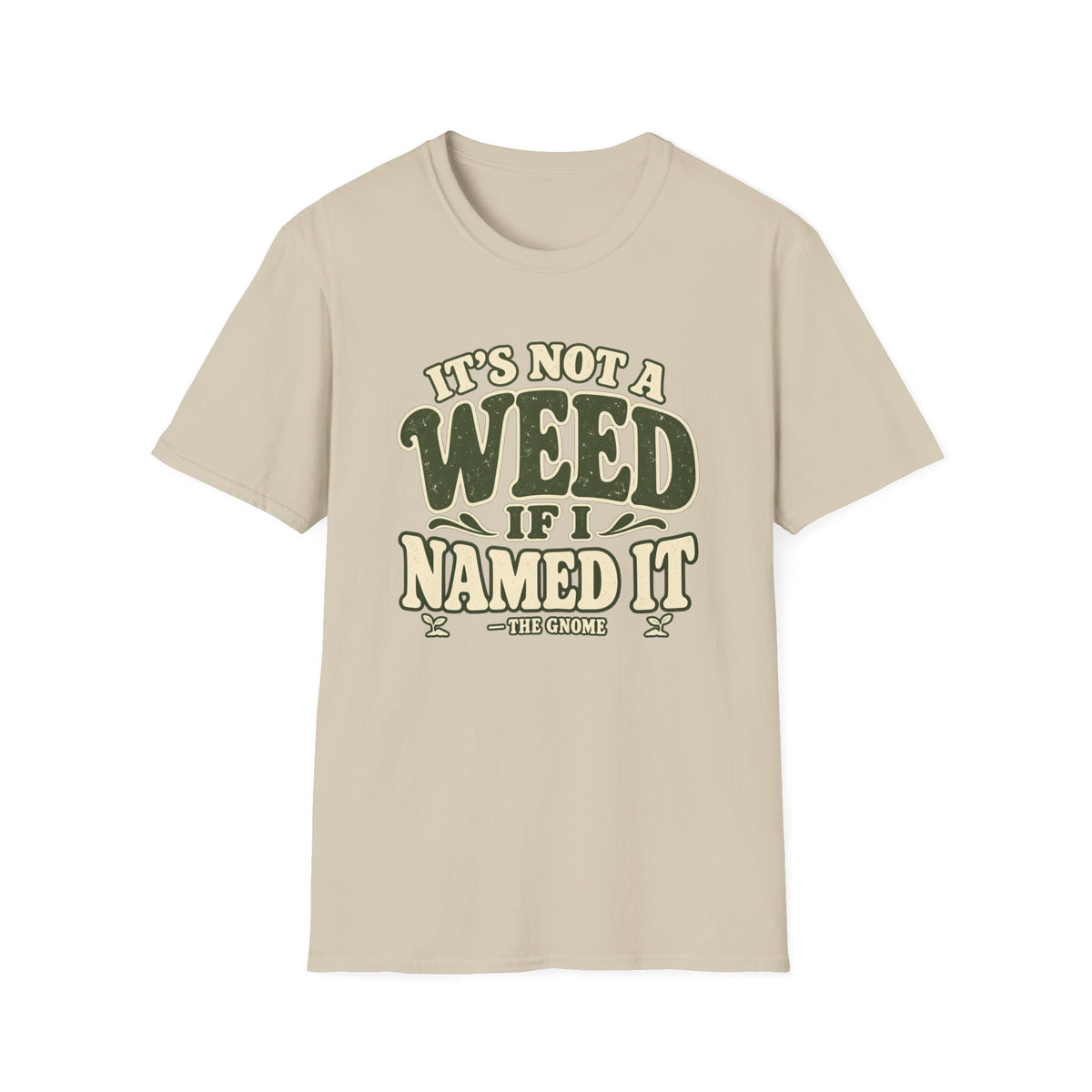It's Not A Weed T-Shirt