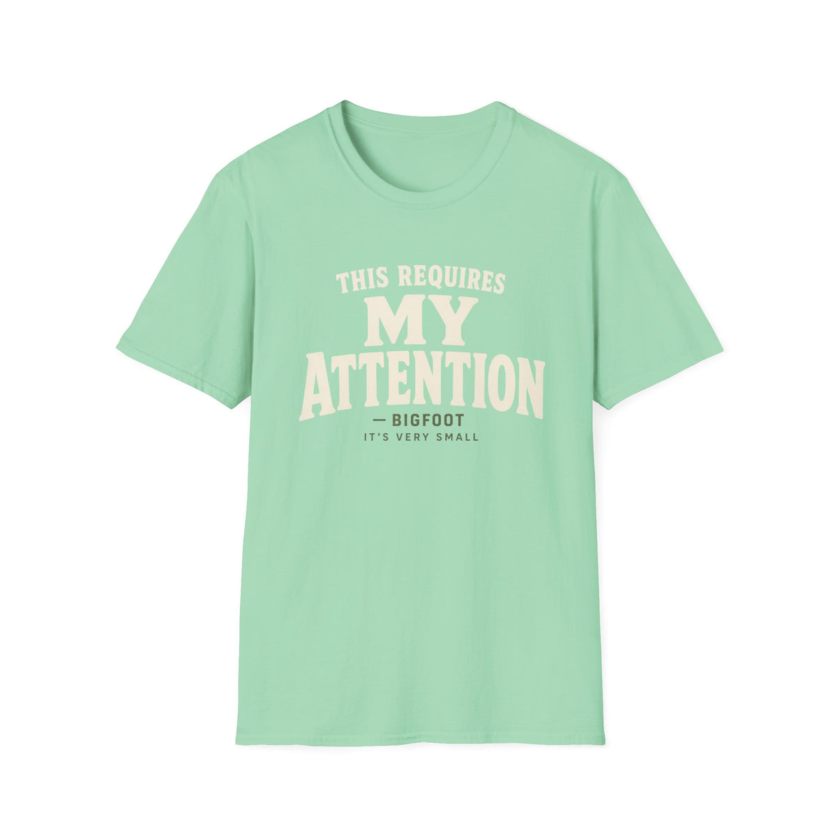 Reqires My Attention T-Shirt