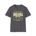 Keep Your Drama T-Shirt