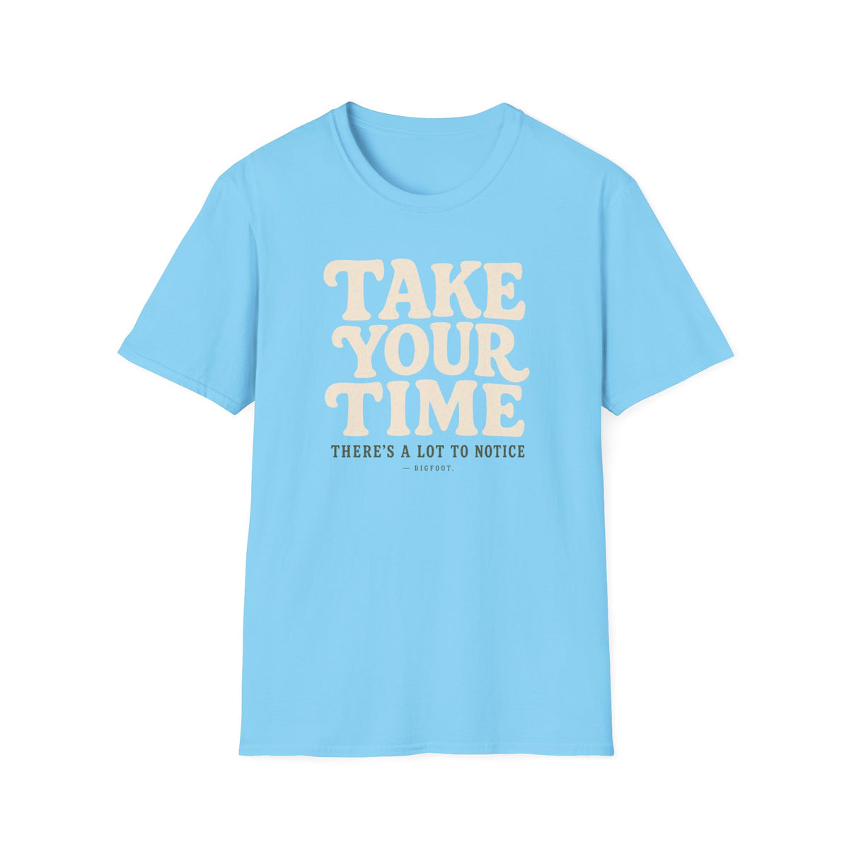 Take Your Time T-Shirt