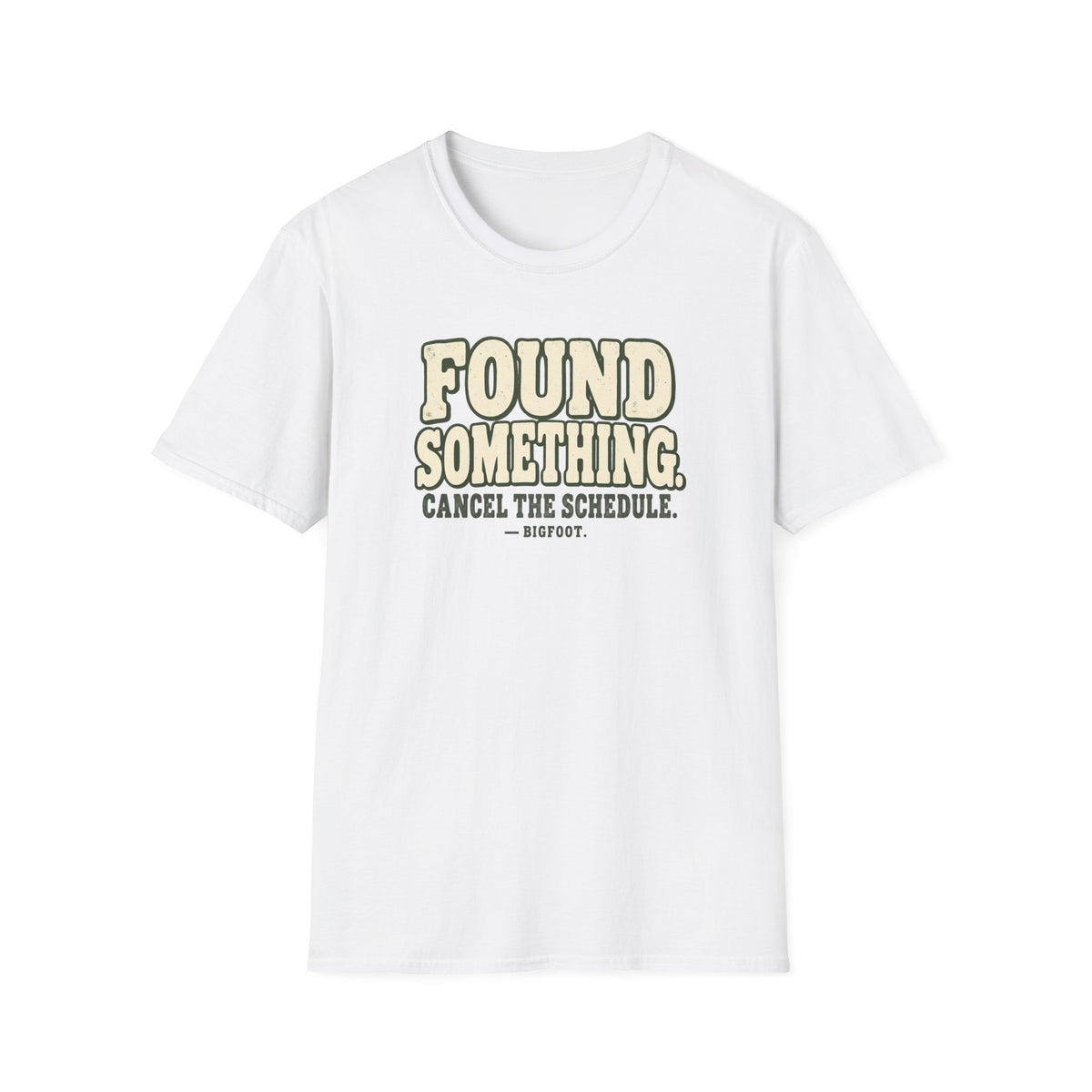 Found Something-Bigfoot T-Shirt