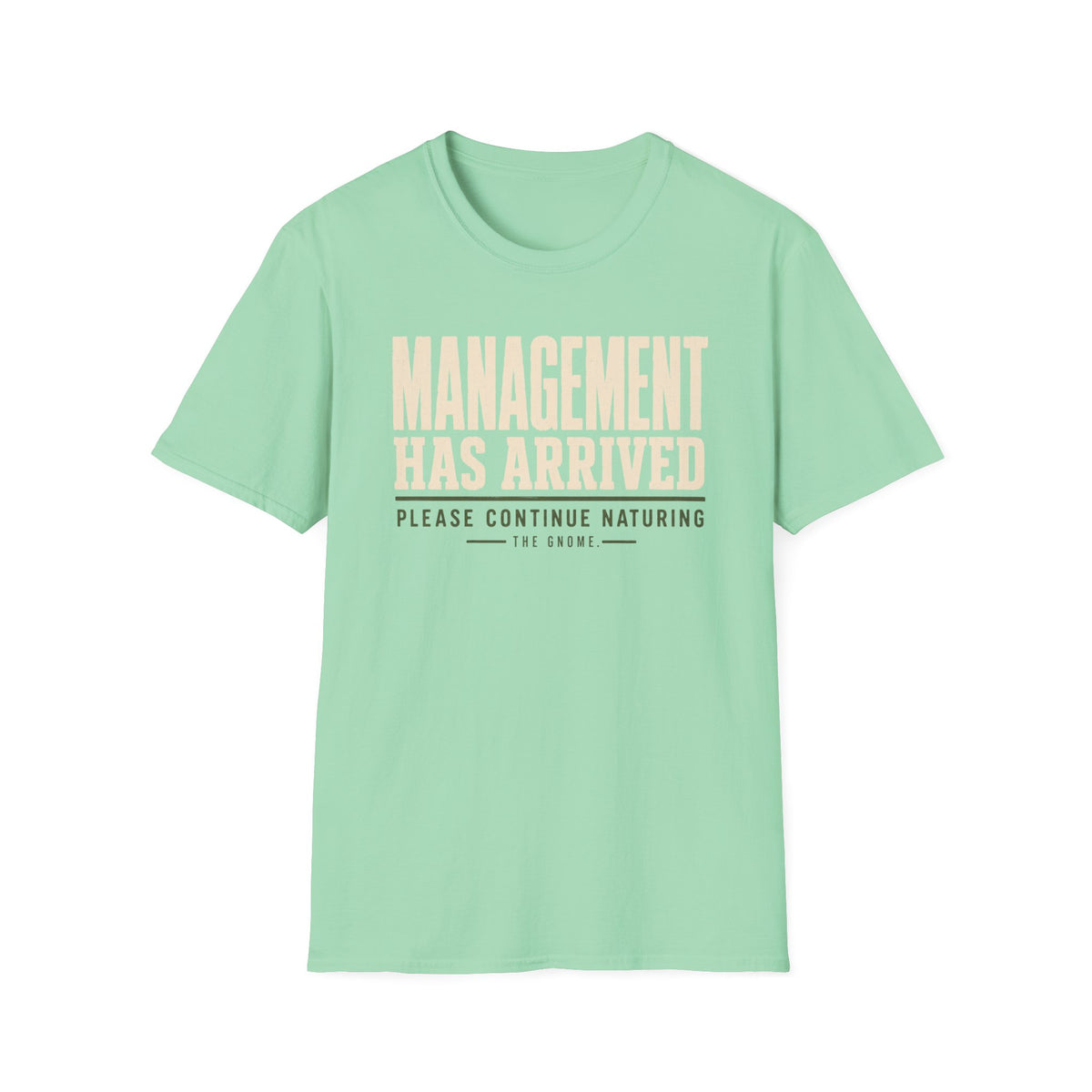 Management Has Arrived T-Shirt