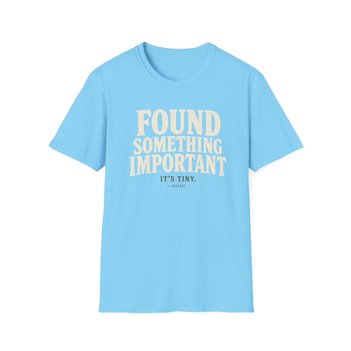 Found Something T-Shirt